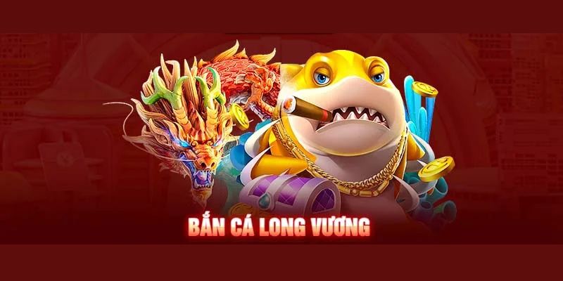 Giới thiệu game Long Vương săn cá online