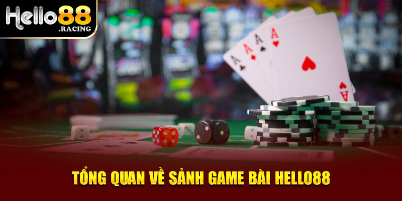 Khái quát đôi điều game bài Hello88