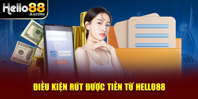 Điều kiện rút tiền Hello88 về ví 