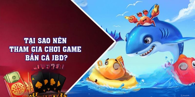 Những nét nổi bật nhất của JDB bắn cá