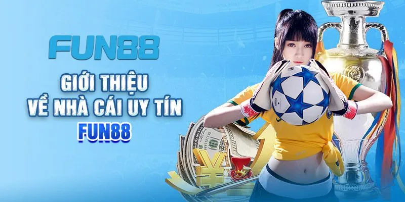 FUN88 mang đến trải nghiệm cuốn hút cho thành viên